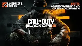 Writing for Call of Duty: Black Ops 6 with Ashley Poprik & Chris Holzworth | Game Maker's Notebook