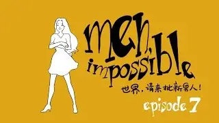 MEN, IMPOSSIBLE E7  |  The popular Chinese Web Series on 'Left-Over Women'