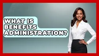 What Is Benefits Administration? - Job Success Network