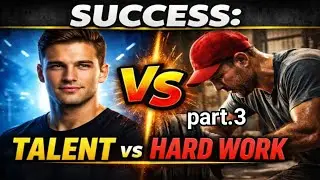 What Is Needed to Be Successful : part 3 Talent or Hard Work? | The Truth Behind Succes 