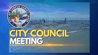 City of Corpus Christi | City Council Meeting August 19, 2025