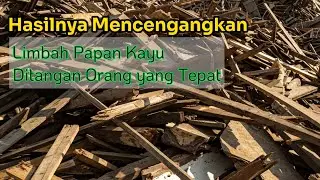 Hasilnya Bikin Melongo | Limbah Papan Kayu Ditangan Orang yang Tepat