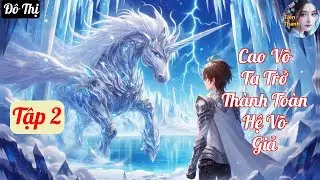 [Tập 2] Cao Võ Ta Trở Thành Toàn Hệ Võ Giả - Chương 99-193 - Truyện Đô Thị Hay nhất