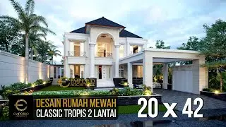 DESAIN RUMAH MEWAH STYLE CLASSIC TROPIS MILIK BAPAK HARTONO DENGAN LEBAR 20M DAN PANJANG 42M