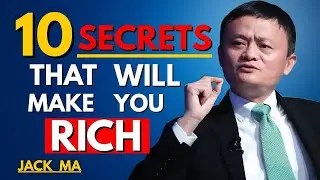 10 Secrets That Will Make You Rich &ndash; Money Habits, Wealth Tips, Success Lessons | Jack Ma Motivation
