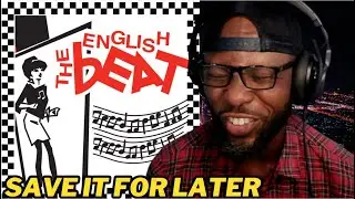 ENGLISH BEAT - SAVE IT FOR LATER | FIRST TIME HEARING AND REACTION