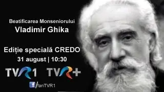 Beatificarea Monseniorului Vladimir Ghika