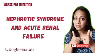 SLST/WBSSC/PGT nutrition/WBSET/b.sc/ nephrotic syndrome, Acute renal failure and it's management 