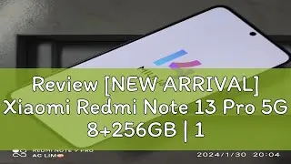 Review [NEW ARRIVAL] Xiaomi Redmi Note 13 Pro 5G 8+256GB | 1 Year local warranty