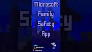Microsoft Family Safety App Overview for Minecraft Parents 👨&zwj;👩&zwj;👧&zwj;👦 | Minecraft Guide for Parents