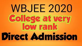 Wbjee direct admission | wbjee college at very low rank | wbjee 2020 admission