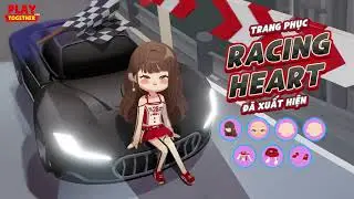 PLAY TOGETHER VNG | T&Igrave;NH Y&Ecirc;U VỚI ĐƯỜNG ĐUA ĐẦY NHIỆT HUYẾT - TRANG PHỤC RACING HEART PLAY TOGETHER
