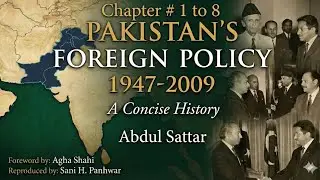 Ch # 1 to 8 - PAKISTAN 'S FOREIGN POLICY 1 9 4 7 -2 0 0 9 A Concise History Abdul Sattar 