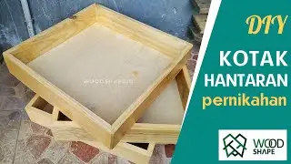 Membuat Kotak Hantaran / Seserahan / Pernikahan Dari Kayu Belas Palet