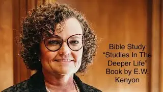 Bible Study - Studies In The Deeper Life - Introduction