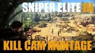 Sniper Elite 3 - Kill Cam Montage