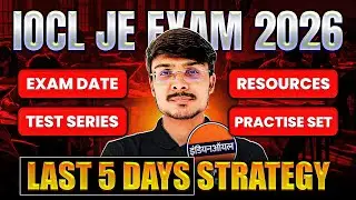 IOCL JEA Non Executive Recruitment 2025 | IOCL Exam Last 5 Days Strategy