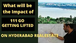 111 Go Getting Lifted in Hyderabad Impact on Real estate