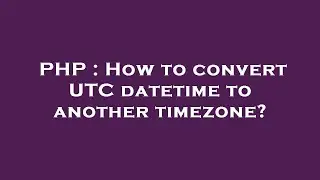 PHP : How to convert UTC datetime to another timezone?