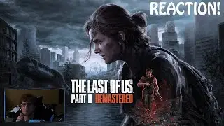 The Last of Us Part II Remastered - Announcement Trailer | Reaction