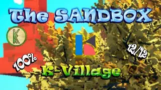 The Sandbox K-Village Прохождение с озвучкой.