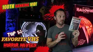 Top 10 VHS Horror Movies From My Collection (100th Ranking Vid!)