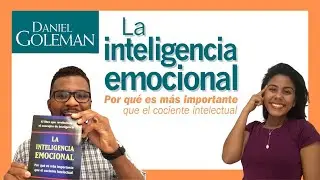 La Inteligencia Emocional | Basado en el libro de Daniel Goleman