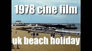 📽 uk holiday - vintage 1978 cine film