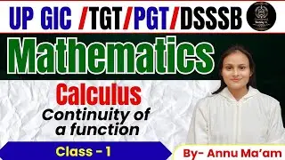 CALCULUS [LIMIT OF A FUNCTION AND ITS APPLICATION]  ||  GIC/TGT || TEACHING GHAR || BY ANNU MAAM