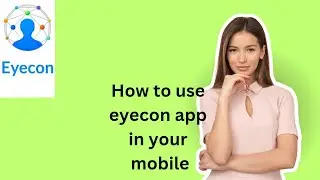 How to Create eyecon app in my mobile