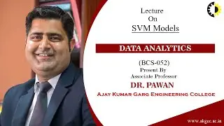 SVM MODELS || DATA ANALYTICS || LECTURE 02 BY DR  PAWAN || AKGEC