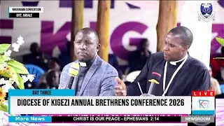 DAY THREE - DIOCESE OF KIGEZI ANNUAL BRETHRENS CONFERENCE 2026