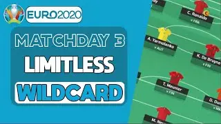 MATCHDAY 3 LIMITLESS WILDCARD | Euros 2020 | Fantasy Football