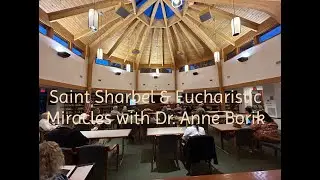 Saint Sharbel and Eucharistic Miracles with Dr. Anne Borik