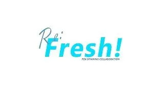 Re:Fresh! | Pen Spinning