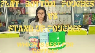 Custom Flat Bottom Pouches VS Stand up Pouches for Coffee Packaging