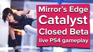 Mirror's Edge Catalyst Closed Beta live PS4 gameplay