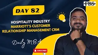Day-82: Hospitality Industry &ndash; Marriott&rsquo;s Customer Relationship Management CRM | Case Study | FBS