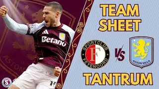 TEAM SHEET TANTRUM: FEYENOORD vs ASTON VILLA