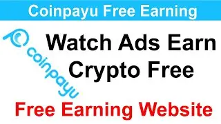 CoinPayU The Best Watching Ads Website Online Millionaire