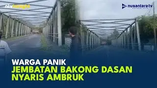 Bikin Panik Warga, Detik-Detik Jembatan Bakong Dasan Nyaris Roboh di Lombok | NTV TONIGHT