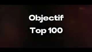 OBJECTIF TOP 100 🇫🇷 : L'aventure commence...