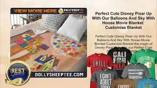 Perfect Cute Disney Pixar Up With Our Balloons And Sky With House Movie Blanket  Customize Blanket