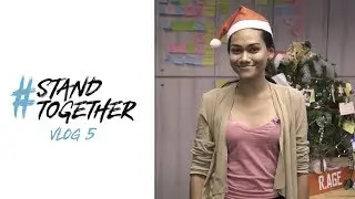 #StandTogether Vlog #5
