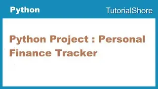 Python programming tutorial series : Personal Finance Tracker Project