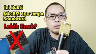 Suara Mic BM 800 dengan Souncard dan Tanpa Soundcard