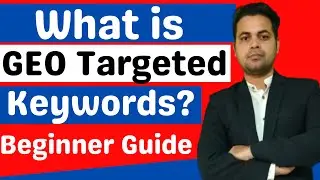 Geo Targeted Keywords | Geo Targeting Means| Location Based Keywords| geo modifier keywords