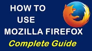 How To Use Mozilla Firefox Browser (Hindi Tutorial)