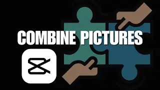 CapCut Photo Edit Tutorial! How Can You Easily Combine Pictures into One Frame on CapCut?