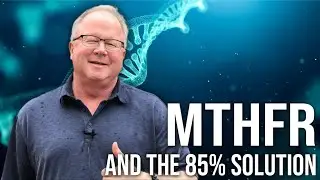 MTHFR and The 85% Solution